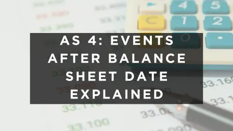 AS 4: Events After Balance Sheet Date Explained