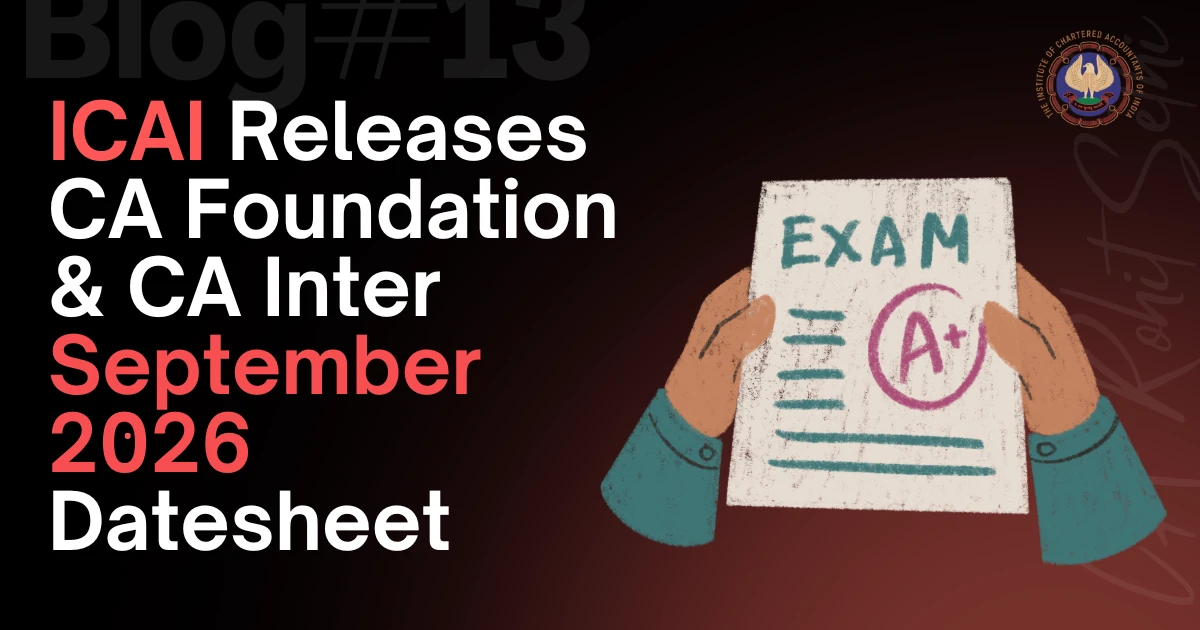 ICAI Releases CA Foundation & CA Inter September 2026 Datesheet