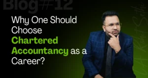 Read more about the article Why One Should Choose Chartered Accountancy (CA) as a Career?