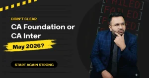 Read more about the article Didn’t Clear CA Foundation or CA Inter May 2026? Start Again Strong